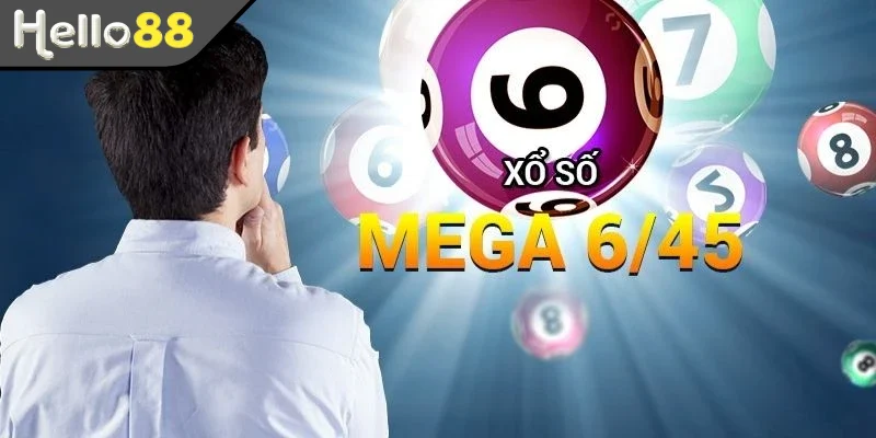 Sơ lược chung về xổ số Mega 6/45 Hello88